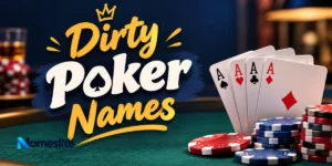 Dirty Poker Names: 200+ Naughty & Funny Picks