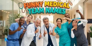 Funny Medical Team Names: 200+ Hilarious Picks